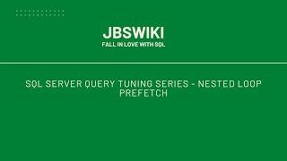 SQL Server Query Tuning Series - Nested Loop Prefetch #jbswiki #querytuning