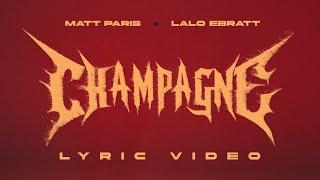 Matt Paris, Lalo Ebratt - Champagne (Lyric Video)