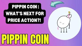 PIPPIN COIN : NEXT BIG MOVE UNVEILED !