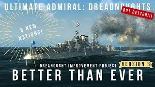 Better Than Ever - The Dreadnought Improvement Project v3 - 8 New Nations & More for UAD