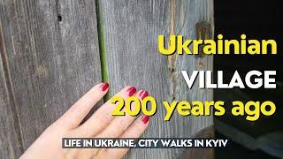 4K | Ukrainian Village 200 Years Ago | Kyiv City Walks | Ukraine Today