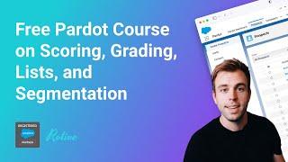 Free Pardot Course on Scoring, Grading, Lists, and Segmentation