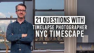 NYC TimeScape’s 30-Year Time Lapse & More | 21 Questions