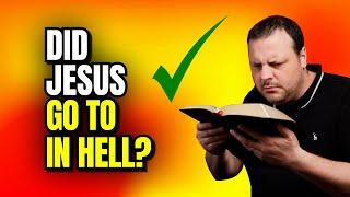 Did Jesus Go To Hell For 3 Days?