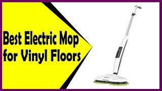 Best Electric Mop for Vinyl Floors - Top 5 Picks by Expert