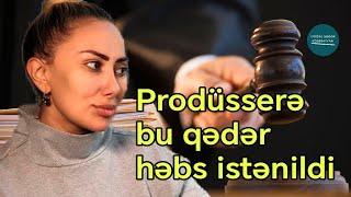 Görün Prokuror Təranə Səmədovaya nə qədər həbs istədi? - Doğru Xəbər Az