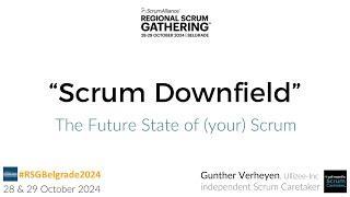 Gunther Verheyen shares how to reach "Scrum Downfield" at the Regional Scrum Gathering Belgrade 2024