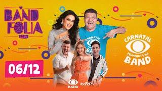 CARNATAL 2024 - AO VIVO - BAND FOLIA - SEXTA - 06/12/24