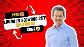 Pros and Cons of Living in Redwood City California | Moving to Redwood City