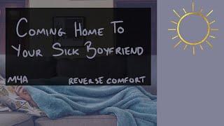 [M4A] Coming Home to Your Sick Boyfriend [Reverse Comfort] [Stomach Ache] [ASMR] [BFE]