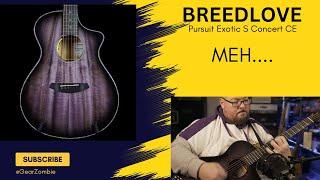 Breedlove Exotic S Concert Ce Review: Uncovering The Flaws!