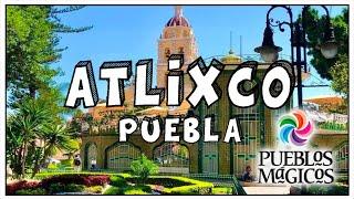 #Atlixco #Puebla  Pueblo mágico ¿Cómo llegar, donde comer, qué hacer? Guía