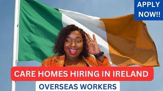 CARE HOMES MASSIVE HIRING OVERSEAS WORKERS IN IRELAND|MOVE WITH FAMILY|VISA SPONSORSHIP