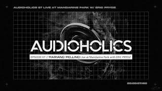 AUDIOHOLICS 67 | Mariano Mellino live at Mandarine Park with Eric Prydz