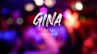 REM Gina FilthyCat Dance Mix