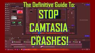 SOLVED: Stop Camtasia From Crashing