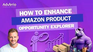 How to Enhance Your Amazon Product Opportunity: Amazon FBA Tips 2024