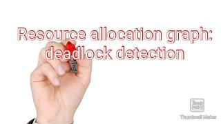 Resource allocation graph : deadlock lock detection part 1# CS 204 #module 4