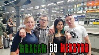 PODRÓŻNICZY VLOG: Wracam do Meksyku