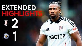 EXTENDED HIGHLIGHTS | Fulham 2-1 Leicester | Home Comforts