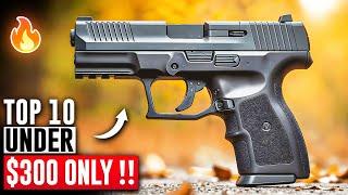 TOP 10 Handguns Under $300 That Are Worth Every Penny - Low Cost, High Performance!