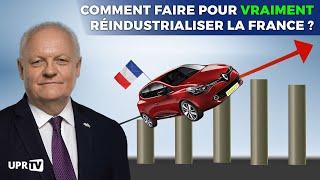 Comment faire pour VRAIMENT réindustrialiser la France ?