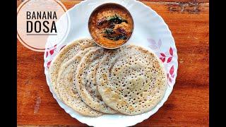 BANANA DOSA | Balehannu dose | no soda and no yeast | healthy and tasty breakfast