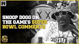 Snoop Dogg Shares His Thoughts On The Game's Recent Super Bowl Comments