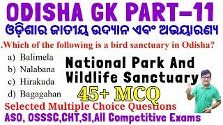 Odisha GK 11|MCQ On National Park And Wildlife Sanctuaries|Selected Questions For Competitive Exams|