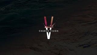 Church Vision  - Vladimir Savchuk