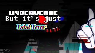 Underverse But It's Just Fatal Error