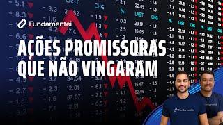 AÇÕES que pareciam promissoras e NÃO vingaram