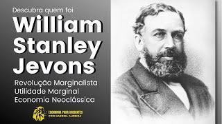 William Stanley JEVONS | Quem foi | Revolução Marginalista | Marginalismo