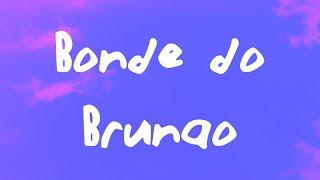 Bruninho Mars - Bonde do Brunão