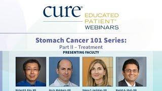 EDUCATED PATIENT® Webinars: Stomach Cancer 101 Series: Part II – Treatment