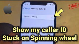 Show my caller ID stuck on spinning wheel : Fix