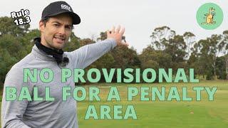 No Provisional Ball for Penalty Area - Golf Rules Explained