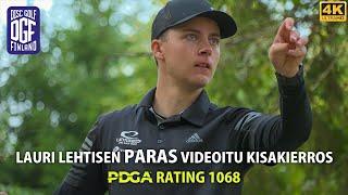 Lauri Lehtinen, uran paras videoitu kisakierros (PDGA Rating 1068), PDPT Tampere