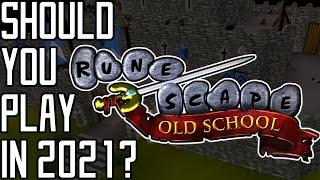 Should you play Old School Runescape in 2021?