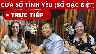 [TRỰC TIẾP SỐ ĐẶC BIỆT] CỬA SỔ TÌNH YÊU MỚI NHẤT | Chuyên Gia Tư Vấn Đinh Đoàn