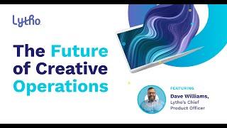 The Future of Creative Operations