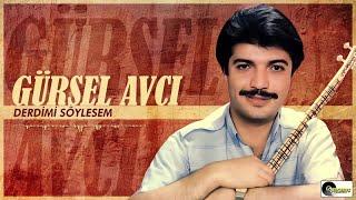 Gürsel Avcı - Derdimi Söylesem