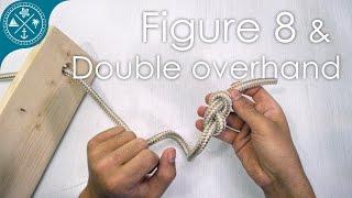 How to tie the figure 8 and double overhand knots for sailing