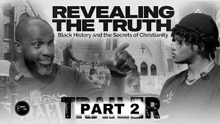 Revealing The Truth: Black History TRAILER (Part 2)