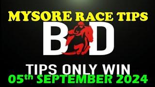 MYSORE RACE TIPS | 05/09/2024 | HORSE RACING TIPS | RACING TIPS | FREE RACING TIPS | (@TIPSONLYWIN)