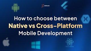 Native vs Cross-Platform Mobile Development - Which One To Choose? 