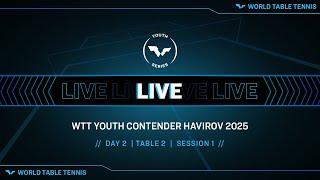 LIVE! | T2 | Day 2 | WTT Youth Contender Havirov 2025 | Session 1