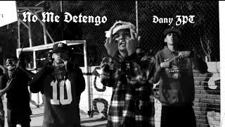 Dany ZPT - No Me Detengo (Video Oficial)