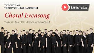 Choral Evensong - Tuesday 25 February 2025 - from Trinity College Chapel