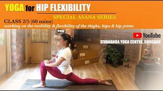 Yoga for Hip Flexibility - Special Asana Series | Class 2